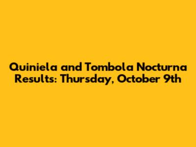 Quiniela and Tombola Nocturna Results: Thursday, October 9th