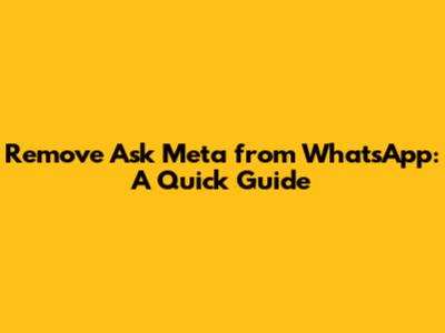 Remove Ask Meta from WhatsApp: A Quick Guide