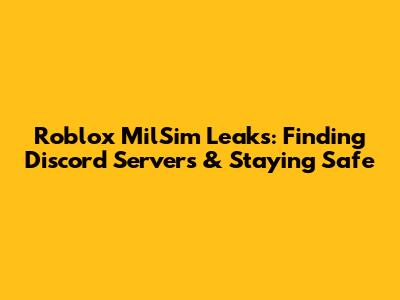 Roblox MilSim Leaks: Finding Discord Servers & Staying Safe