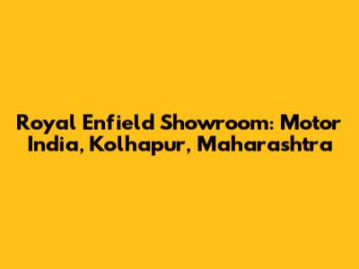 Royal Enfield Showroom: Motor India, Kolhapur, Maharashtra