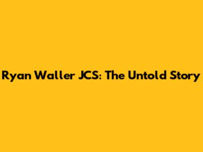 Ryan Waller JCS: The Untold Story