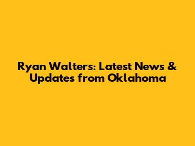 Ryan Walters: Latest News & Updates from Oklahoma