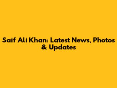 Saif Ali Khan: Latest News, Photos & Updates