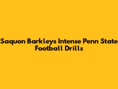 Saquon Barkley's Intense Penn State Football Drills