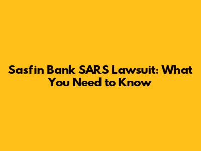 Sasfin Bank SARS Lawsuit: What You Need to Know