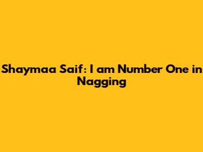 Shaymaa Saif: "I am Number One in Nagging"
