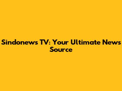 Sindonews TV: Your Ultimate News Source