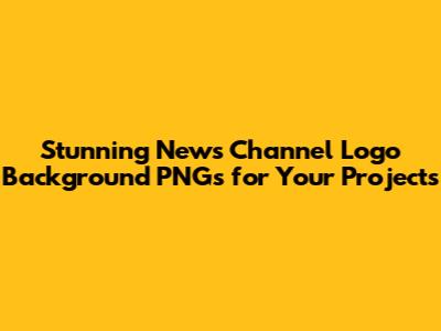 Stunning News Channel Logo Background PNGs for Your Projects