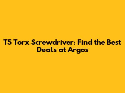 T5 Torx Screwdriver: Find the Best Deals at Argos