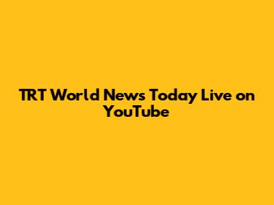 TRT World News Today Live on YouTube