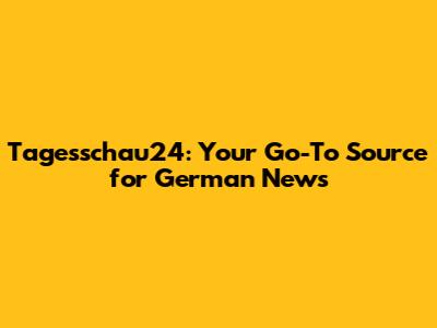 Tagesschau24: Your Go-To Source for German News