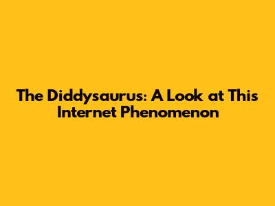 The Diddysaurus: A Look at This Internet Phenomenon