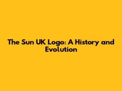 The Sun UK Logo: A History and Evolution