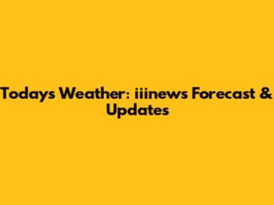 Today's Weather: iiinews Forecast & Updates