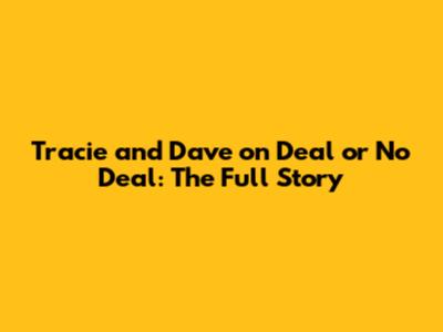 Tracie and Dave on Deal or No Deal: The Full Story