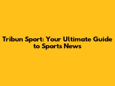 Tribun Sport: Your Ultimate Guide to Sports News