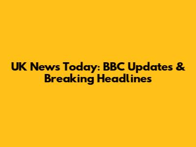 UK News Today: BBC Updates & Breaking Headlines
