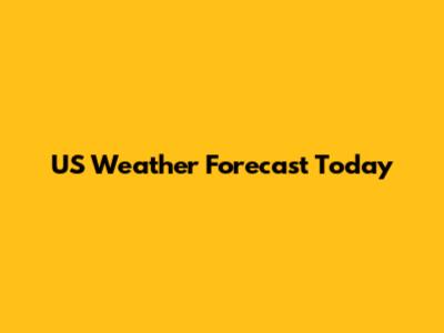 US Weather Forecast Today