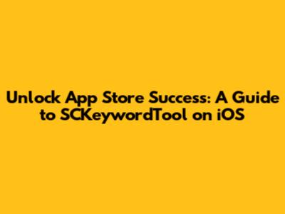 Unlock App Store Success: A Guide to SCKeywordTool on iOS