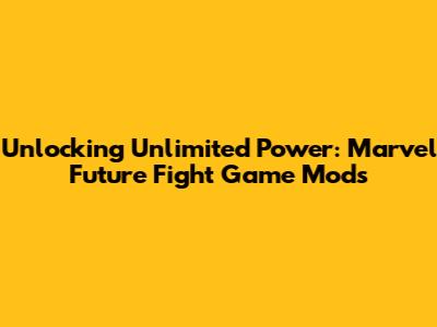Unlocking Unlimited Power: Marvel Future Fight Game Mods