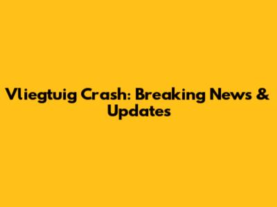 Vliegtuig Crash: Breaking News & Updates