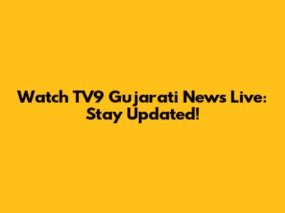 Watch TV9 Gujarati News Live: Stay Updated!
