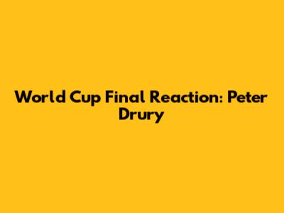 World Cup Final Reaction: Peter Drury