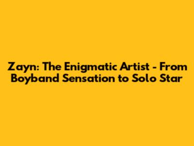 Zayn: The Enigmatic Artist - From Boyband Sensation to Solo Star