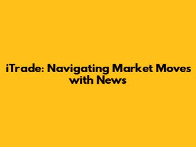 iTrade: Navigating Market Moves with News