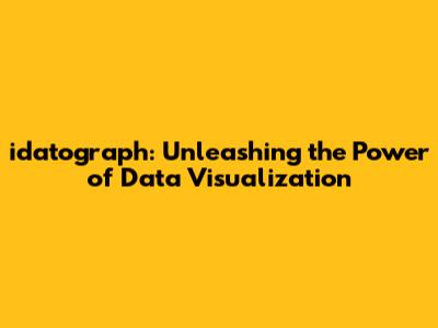 idatograph: Unleashing the Power of Data Visualization