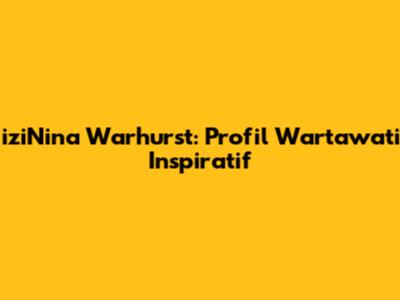 iziNina Warhurst: Profil Wartawati Inspiratif